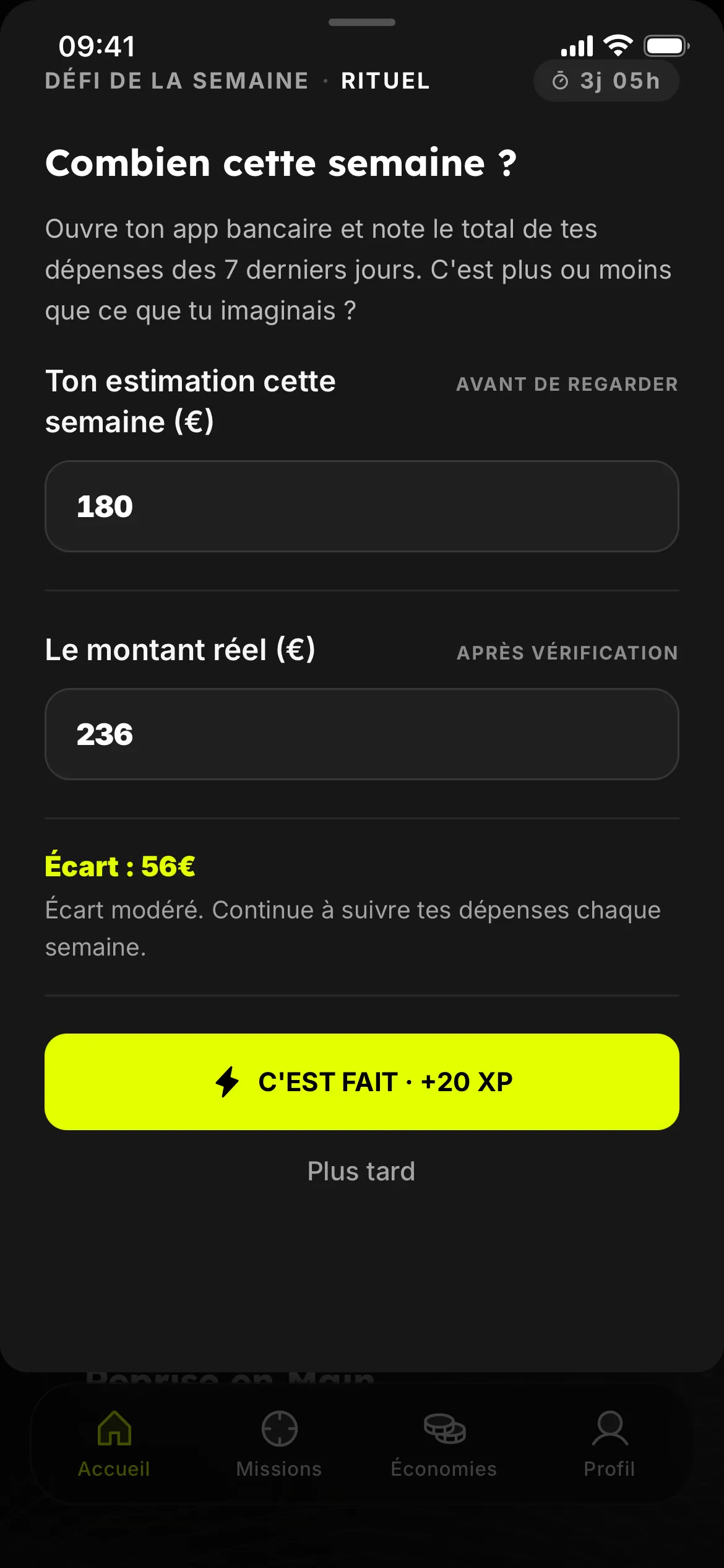 Le défi de la semaine « Combien cette semaine ? » : estimation 180 €, montant réel 236 €, écart de 56 €, bouton C’est fait +20 XP